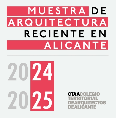 Convocatoria de la Muestra de Arquitectura Reciente en Alicante 2024-2025.